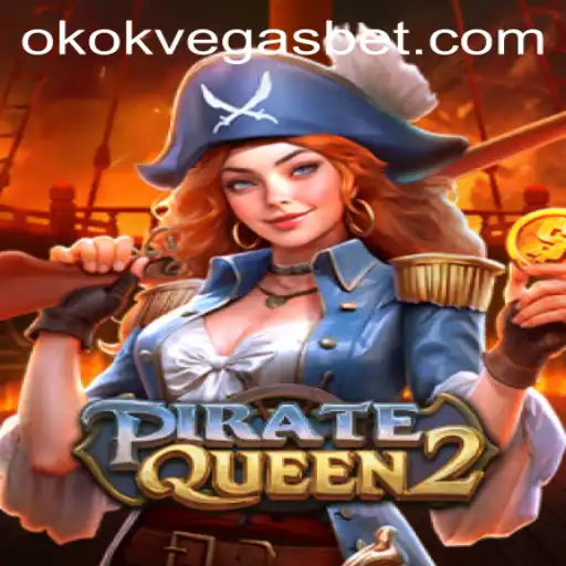 Tudo o Que Você Precisa Saber Sobre PirateQueen2 e OKOKVegas.com